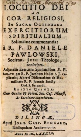 Locutio Dei Ad Cor Religiosi : In Sacra Octiduana Exercitiorum Spiritualium Solitudine commorantis à R. P. Daniele Pawlowski, Societat. Jesu Theologo conscripta