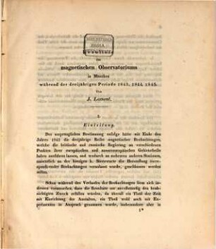 Resultate der magnetischen Beobachtungen in München während der dreijährigen Periode ..., 1843/45. 1843, 1844, 1845