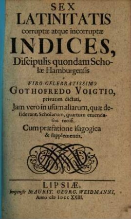 Sex Latinitatis corruptæ atque incorruptæ Indices