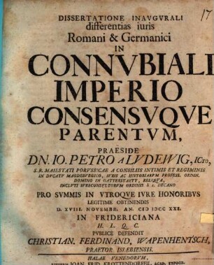 Dissertatione Inavgvrali differentias iuris Romani & Germanici In Connvbiali Imperio Consensvqve Parentvm