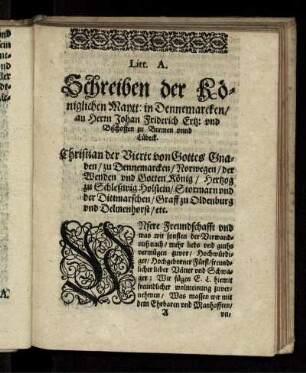 Litt. A. Schreiben der Königlichen Maytt: in Dennemarcken/ an Herrn Johan Friderich Ertz: und Bischoffen zu Bremen unnd Lübeck