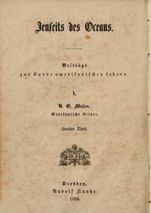 Jenseits des Oceans : Beiträge zur Kunde amerikanischen Lebens, 5.. Mexikanische Bilder ; 2