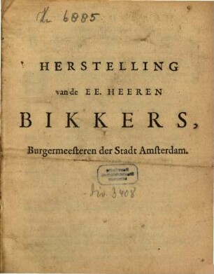 Herstelling van de EE. Heeren Bikkers, Burgemeesteren der Stadt Amsterdam