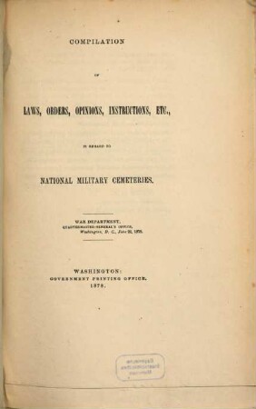 Compilation of laws, orders, opinions, instructions, etc. in regard to national military cemeteries