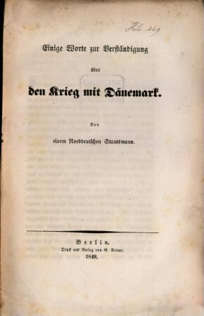 Einige Worte zur Verständigung über den Krieg mit Dänemark : Von einem Norddeutschen Staatsmann