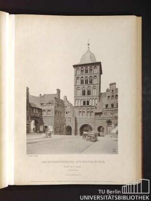 Architektonische Studienblätter. Serie III, No. 55. Burgthor. Lübeck.