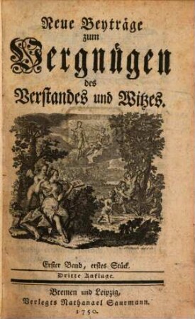 Neue Beyträge zum Vergnügen des Verstandes und Witzes. 1. 1750