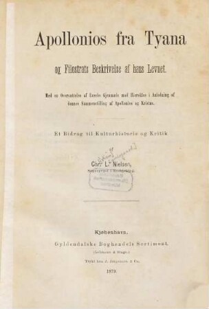 Apollonios fra Tyana og Filostrats beskrivelse af hans levnet : Med en oversaettelse af Euseb Gjenmaele mod Hierokles i Anledning af dennes Sammenstilling af Apollonios og Kristus. Et bidrag til kulturhistorie og kritik. [Diss. Kopenhagen 1879] [Apollonius v. Thyana]