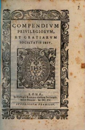 Breve Compendium Privilegiorum ... Societatis Jesu