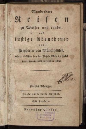 Wunderbare Reisen zu Wasser und Lande, und lustige Abentheuer des Freyherrn von Münchhausen, wie er dieselben bey der Flasche Wein im Zirkel seiner Freunde selbst zu erzählen pflegt : Zweites Bändchen ; Mit Kupfern