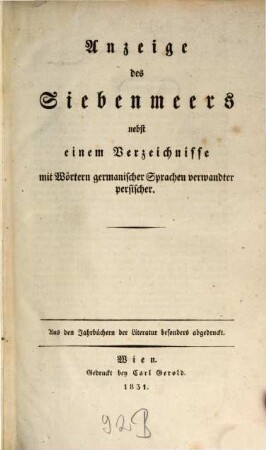 Anzeige des Siebenmeers : nebst einem Verzeichnisse mit Wörtern Germanischer Sprachen verwandter persischer