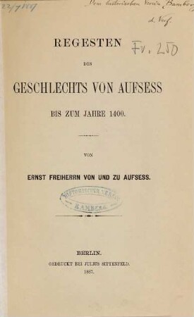 Regesten des Geschlechts von Aufsess bis zum Jahre 1400