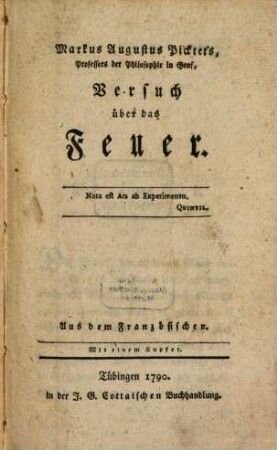 Markus Augustus Picktet's, Professors der Philosophie in Genf, Versuch über das Feuer : Aus dem Französischen