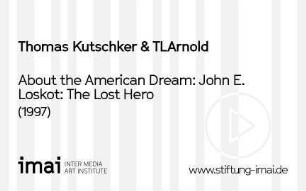 About the American Dream: John E. Loskot: The Lost Hero