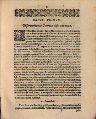 Mathemata Astronomica De Loco, Motv, Magnitvdine, Et Cavsis Cometae, Qvi Svb Finem Anni 1618 Et Initivm Anni 1619 In Coelo Fvlsit : Ex aßiduis legitimisq[ue] variorum Phaenomenorum observationibus deriuata