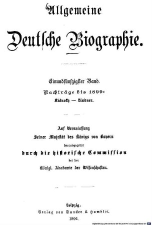 Allgemeine deutsche Biographie. 51, Nachträge bis 1899: Kálnoky - Lindner