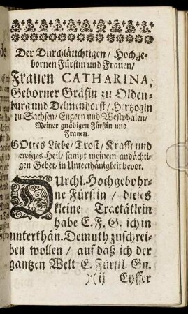 Der Durchläuchtigsten/ Hochgebornen Fürstin und Frauen/ Frauen Catharina, Geborner Gräfin zu Oldenburg und Delmenhorst [...]