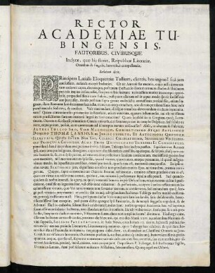 Rector Academiae Tubingensis, Fautoribus, Civibusque Inclytae, quae hîc floret, Reipublicae Literariae, Omnibus & singulis, honorificè compellandis, Salutem dicit : Principem Latialis Eloquentiae Tullium, clientis ...