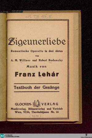 Zigeunerliebe : Textbuch der Gesänge; Romantische Operette in 3 Akten