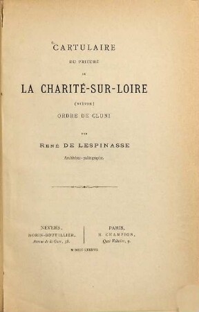 Cartulaire du prieuré de La Charité-sur-Loire (Nièvre) Ordre de Cluni par René de Lespinasse