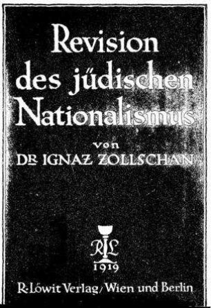 Revision des jüdischen Nationalismus / von Ignaz Zollschan