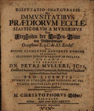 Dispvtatio Inavgvralis De Immvnitatibvs Prædiorvm Ecclesiasticorvm A Mvneribvs Von Freyheiten der Kirchen-Güter von Beschwehrungen : Occasione L. 5. C. de SS. Eccles.