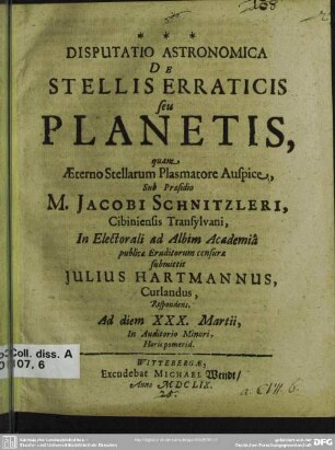 Disputatio Astronomica De Stellis Erraticis seu Planetis : quam Aeterno Stellarum Plasmatore Auspice