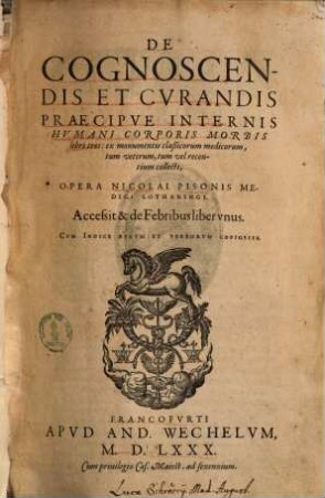 De cognoscendis et curandis praecipue internis humani corporis morbis libri tres : ex monumentis claßicorum medicorum, tum veterum, tum vel recentium collecti