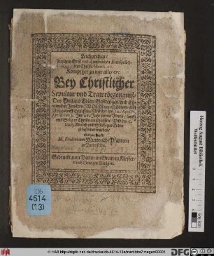 Leichpredigt/ Aus dem Geist und Trostreichen Kernsptächlein Christi/ Matth. II. Kompt her zu mir alle/ &c. : Bey Christlicher Sepultur und Trawrbegengniß/ Des Weiland ... Wolff von Sidowen/ auff Voigtsdorff Erbsessen/ Welcher den 12. Aprilis, Anno1613. Im 45. Jahr seines Alters ... entschlaffen/ Und den 6. Maii ... bestattet worden