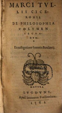 Marci Tvllii Ciceronis De Philosophia Tomvs ..., 2