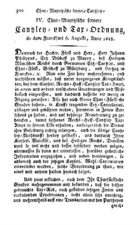 IV. Chur-Mayntzische fernere Cantzley- und Tax-Ordnung, de dato Franckfurt 6. Augusti, Anno 1658.