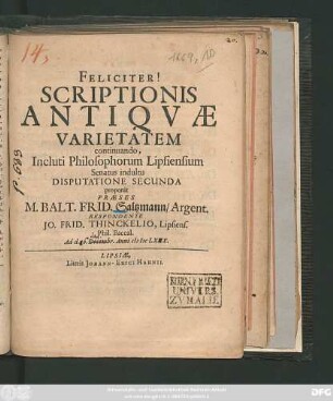 2: Scriptionis Antiquae Varietatem, Incluto Philosophorum Lipsiensium Senatu suffragante Disputatione ... proponit Praeses M. Balt. Frid. Saltzmann/ Argent.