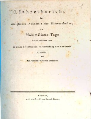 Jahresbericht der Königlichen Akademie der Wissenschaften zur Feyer des Maximilians-Tages in einer öffentlichen Versammlung der Akademie. [1]. 1808