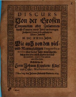 Discurs von der großen Conjunction oder Zusammenkunfft Saturni und Jovis im fewrigen Zeichen deß Löwen, so da geschicht im Monat Julio deß MDCXXIII. Jahrs