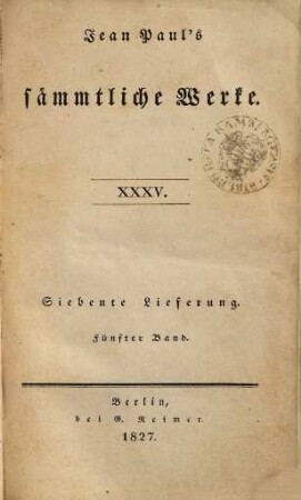 Jean Paul's sämmtliche Werke, 35 = Lfg. 7, Bd. 5. Briefe und bevorstehender Lebenslauf