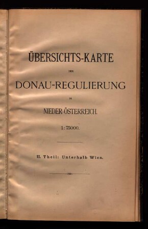 Übersichts-Karte der Donau-Regulierung in Nieder-Österreich. 1:75000. II. Theil: Unterhalb Wien.