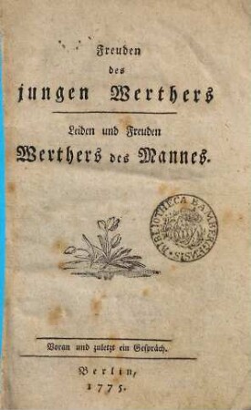 Freuden des jungen Werthers : Leiden und Freuden Werthers des Mannes ; Voran und zuletzt ein Gespräch