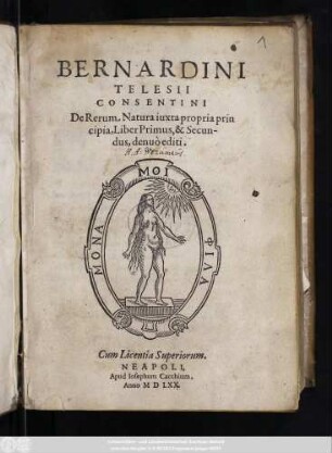 Bernardini Telesii Consentini De Rerum Natura iuxta propria principia : Liber Primus, & Secundus