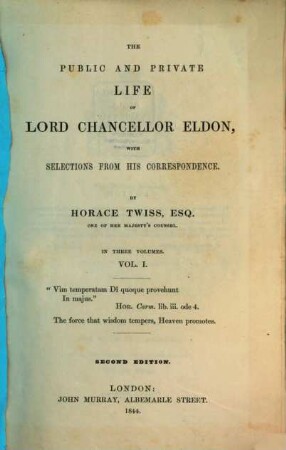 The public and private life of Lord Chancellor Eldon : with selections from his correspondence ; in 3 volumes, 1