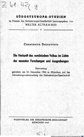 Die Herkunft des rumänischen Volkes im Lichte der neuesten Forschungen und Ausgrabungen : Festvortrag gehalten am 10. Dezember 1966 in München ...