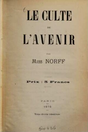 Le culte de l'avenir : Par Miss Norff