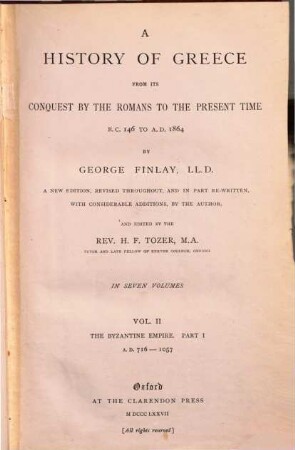 A History of Greece from its conquest by the Romans to the present time : B. C. 146 to A. D. 1864 ; In 7 volumes. 2, The Byzantine Empire, Part I : A.D. 716 - 1057