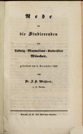 Rede an die Studierenden der Ludwig-Maximilians-Universität München : gehalten am 9. December 1837