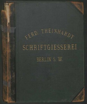 Ferd. Theinhardt Schriftgiesserei Berlin S. W.
