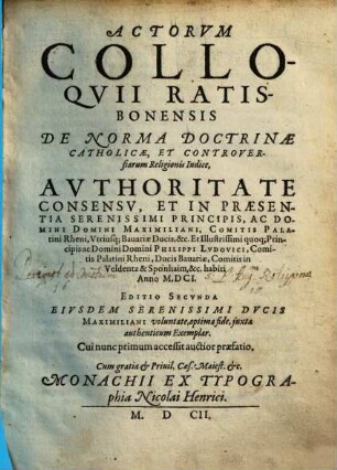 Avtorum Colloquii Ratisbonensis De Norma Doctrinae Catholicae, Et Controversiarum Religionis Iudice ... Editio Secunda
