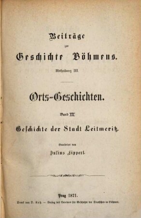 Beiträge zur Geschichte Böhmens. 3. Abteilung, Orts-Geschichten. 3. 1871