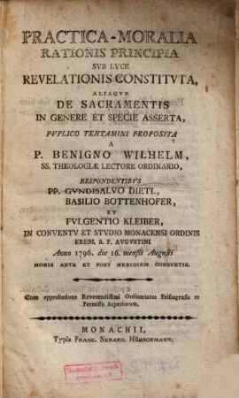 Practica-Moralia Rationis Principia Sub Luce Revelationis Constituta, Aliaque De Sacramentis In Genere Et Specie Asserta