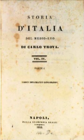 Storia d'Italia del medio-evo, 4,1. Vol. 4, Codice diplomatico Longobardo dal DLXVIII al DCCLXXIV ; pt. 1