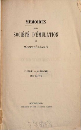 Mémoires de la Société d'Emulation de Montbéliard. 6, 6. 1874