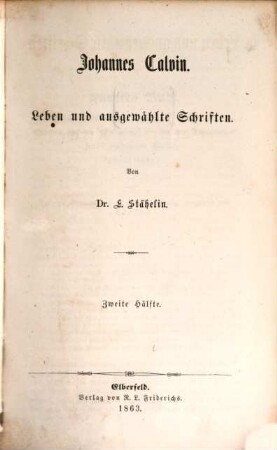 Johannes Calvin : Leben und ausgewählte Schriften, 2